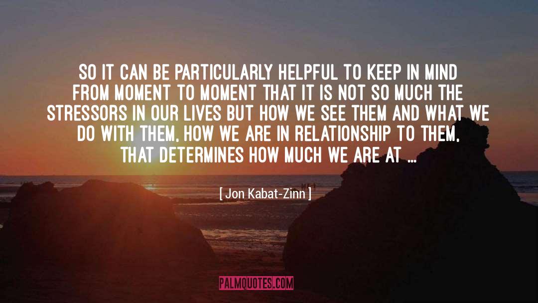 Stressors quotes by Jon Kabat-Zinn