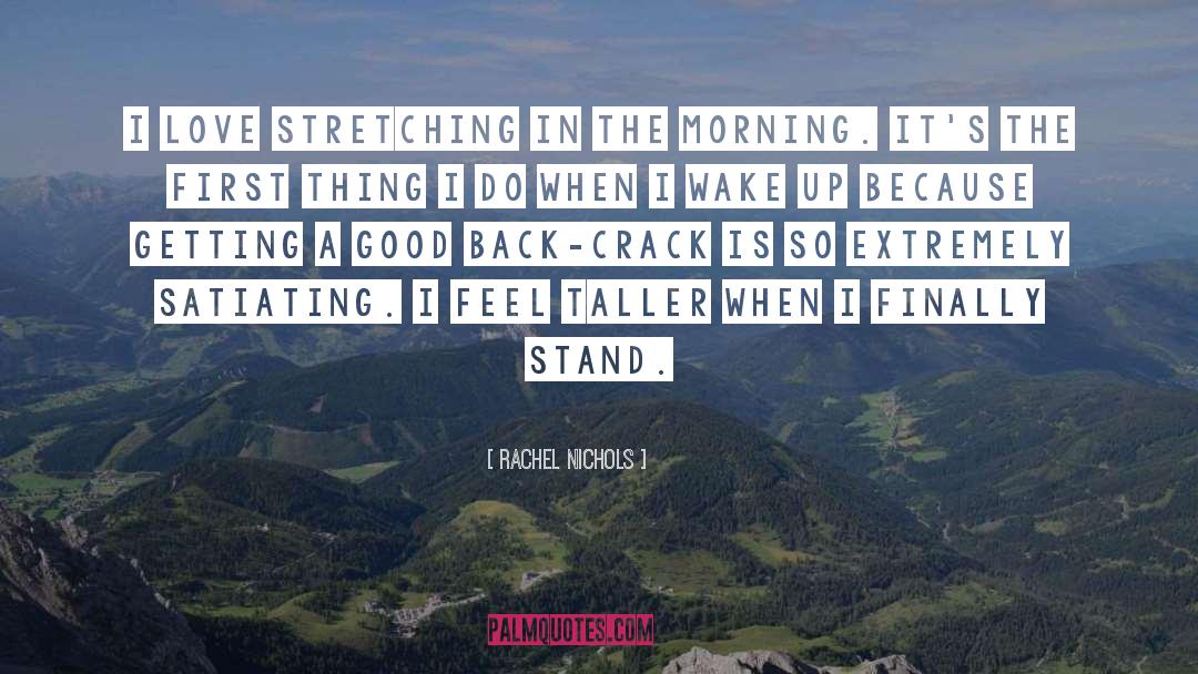 Stretching Yourself quotes by Rachel Nichols