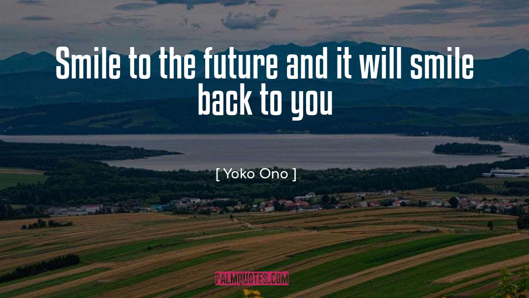 Strickland Back To The Future quotes by Yoko Ono