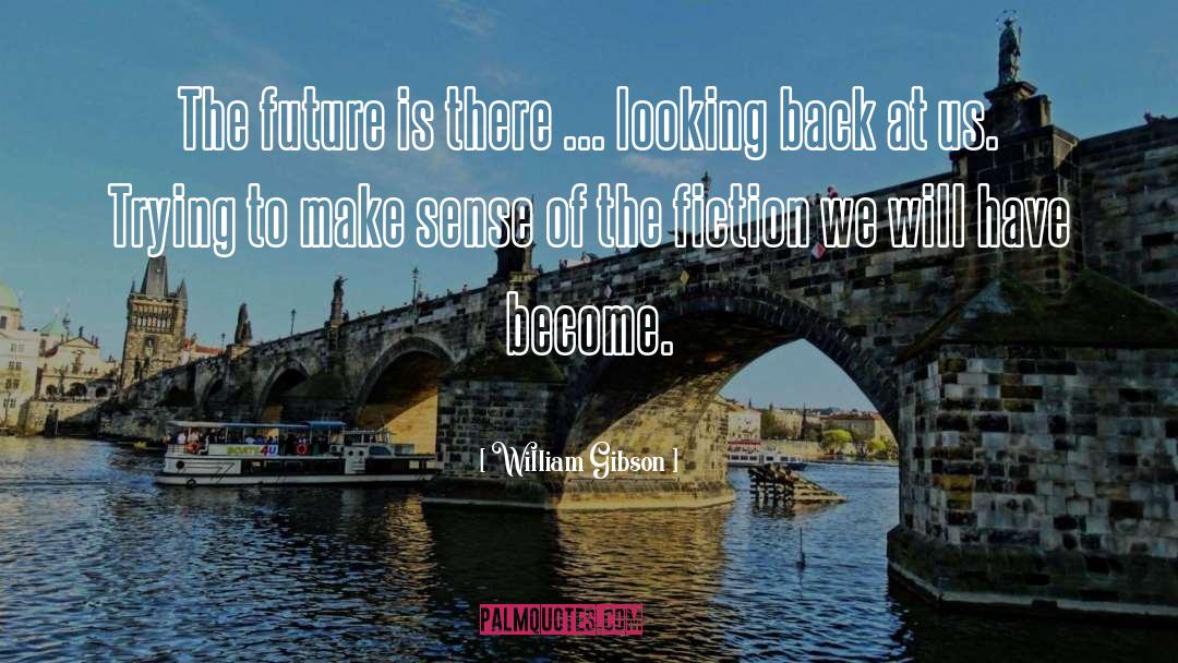 Strickland Back To The Future quotes by William Gibson