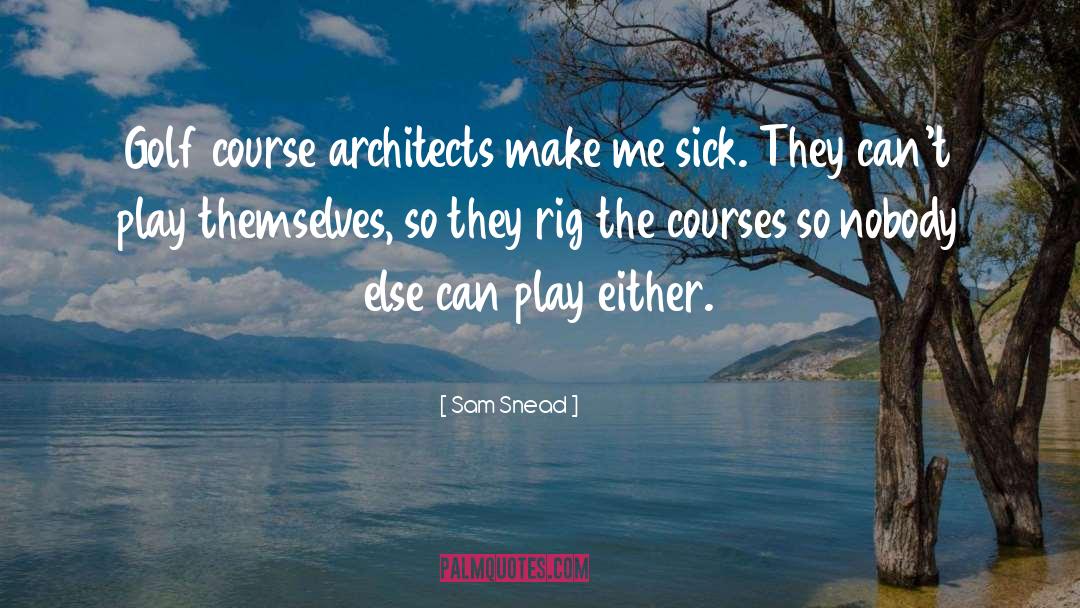 Strieber Architects quotes by Sam Snead