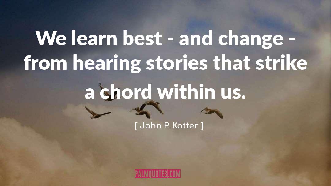 Strike A Chord quotes by John P. Kotter