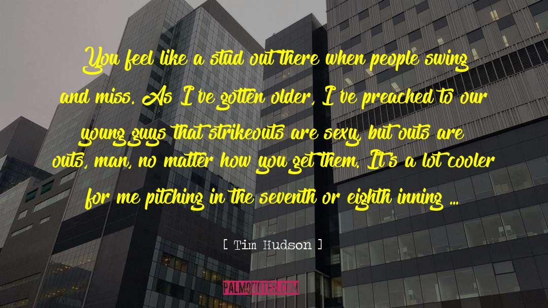 Strikeouts quotes by Tim Hudson