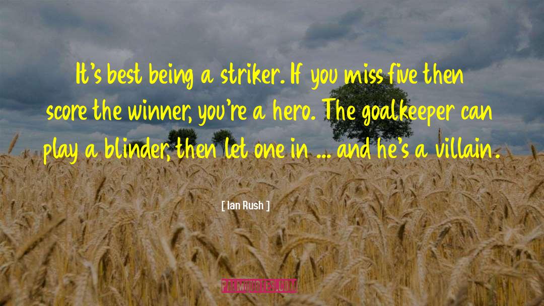 Striker quotes by Ian Rush
