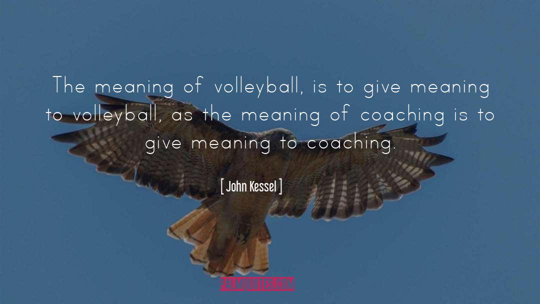 Strikers Volleyball quotes by John Kessel