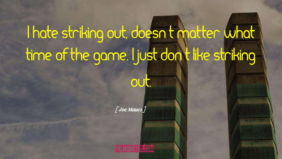 Striking Out quotes by Joe Mauer