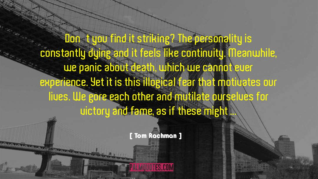 Striking quotes by Tom Rachman