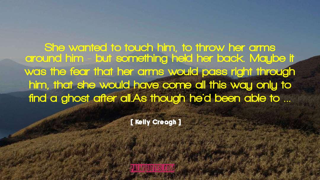 Striking quotes by Kelly Creagh