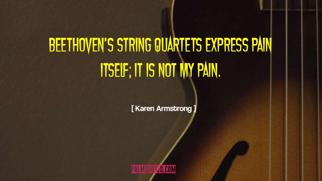 String Quartets quotes by Karen Armstrong