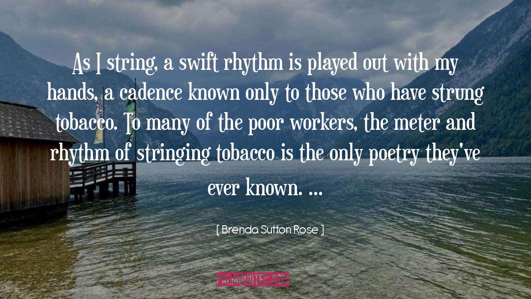 Stringing Tobacco quotes by Brenda Sutton Rose