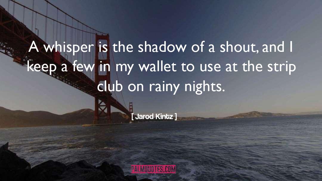 Strip Club quotes by Jarod Kintz