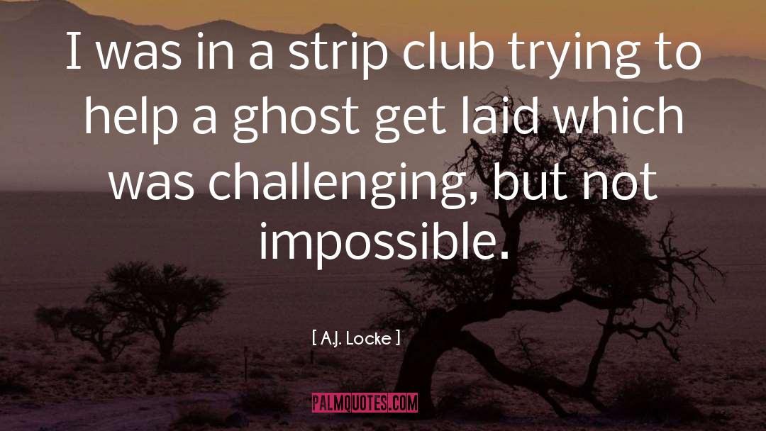Strip Club quotes by A.J. Locke