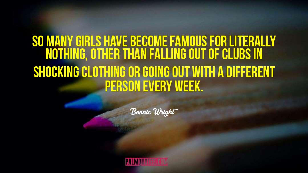 Strip Clubs quotes by Bonnie Wright