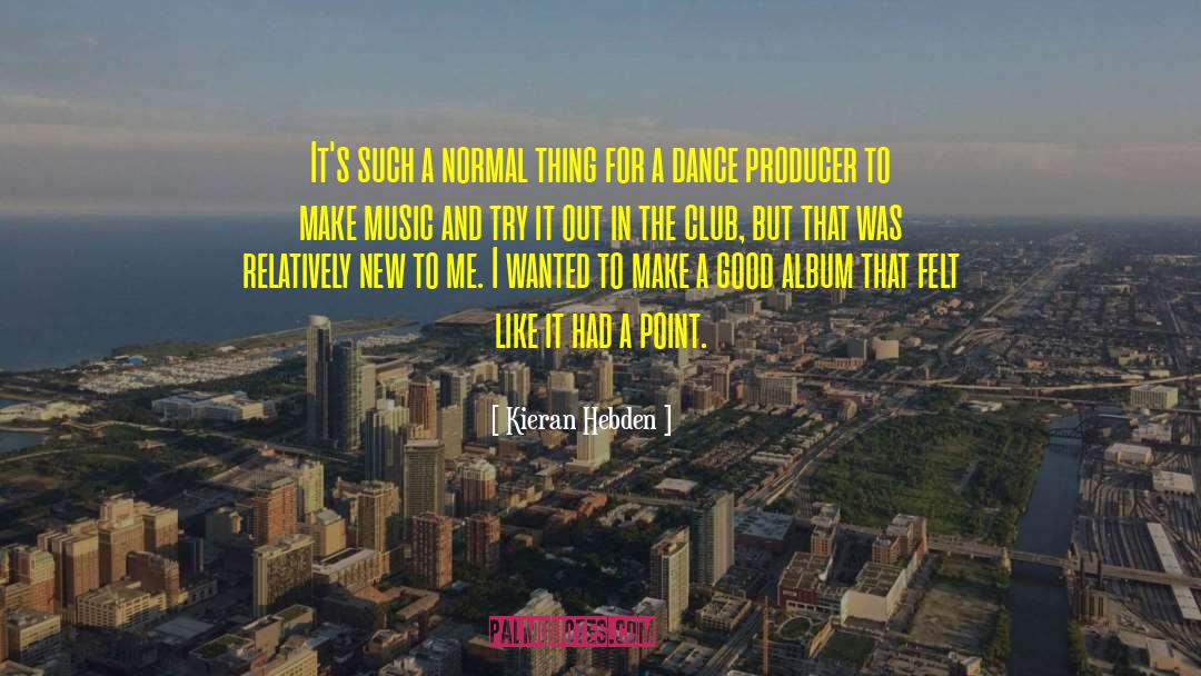 Strip Clubs quotes by Kieran Hebden