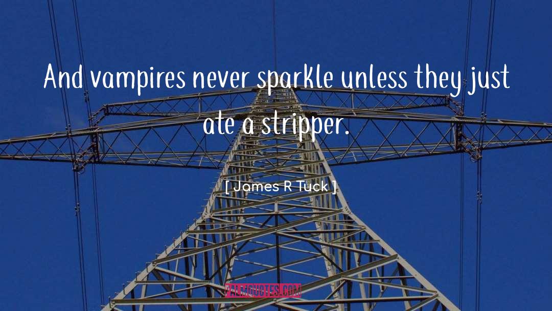 Stripper quotes by James R Tuck