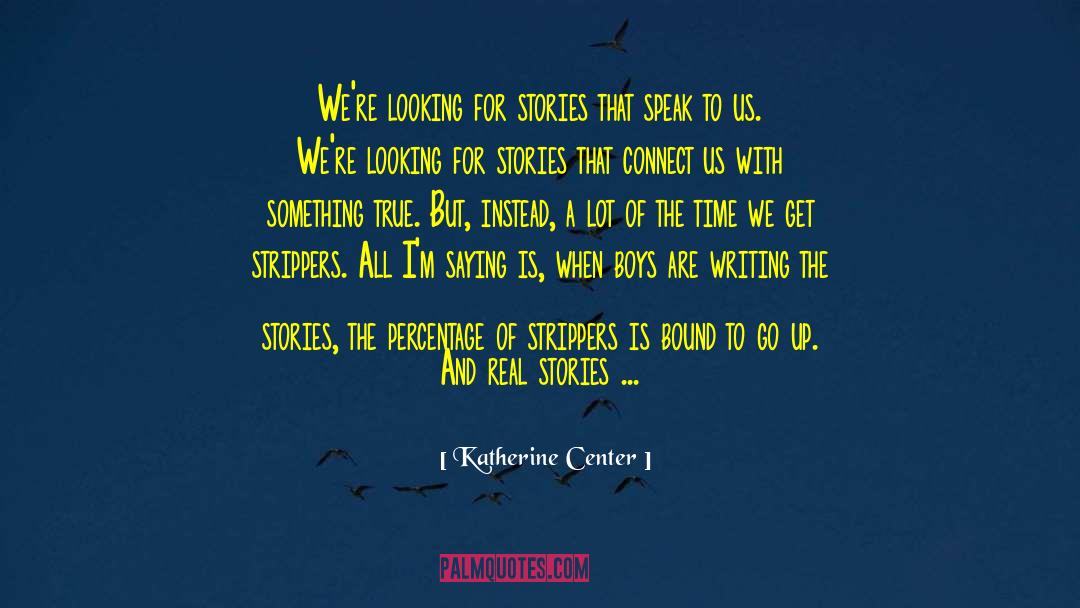 Strippers quotes by Katherine Center