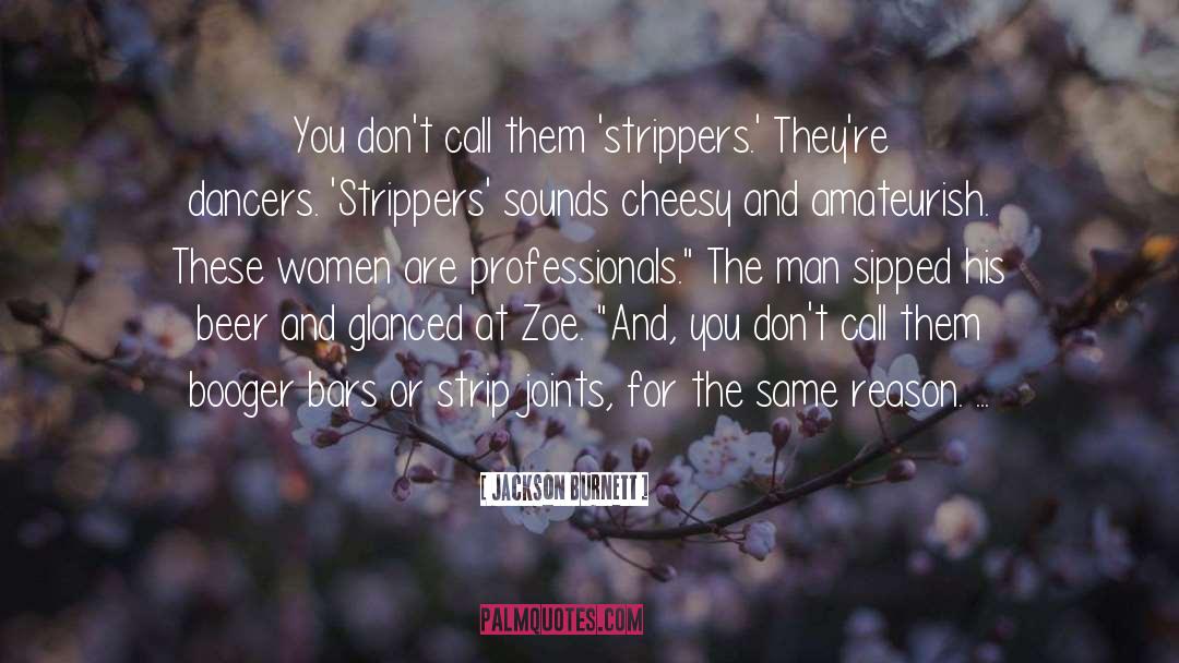 Strippers quotes by Jackson Burnett