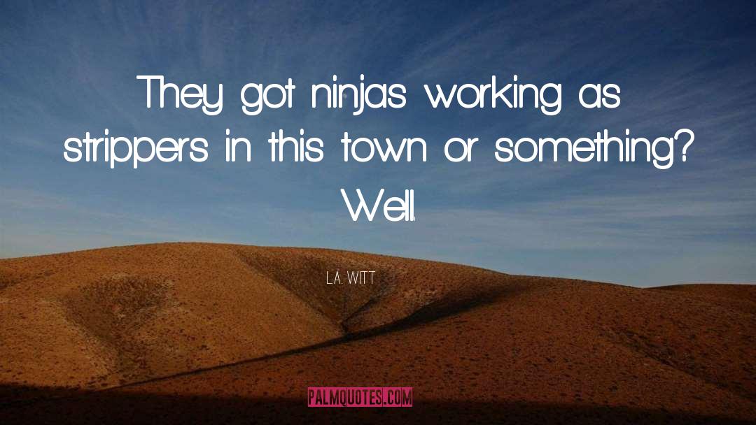 Strippers quotes by L.A. Witt