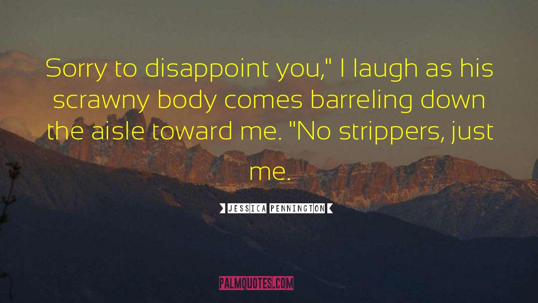 Strippers quotes by Jessica Pennington