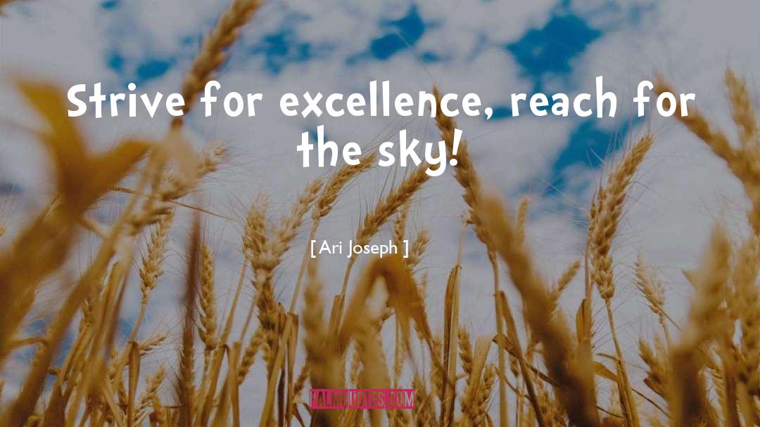 Strive For Excellence quotes by Ari Joseph