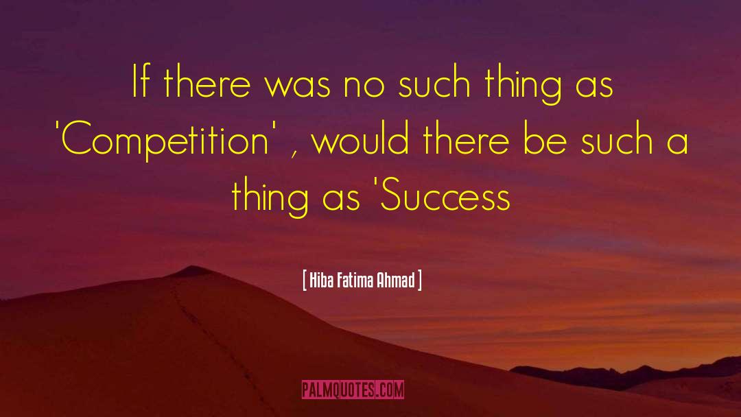 Strive To Achieve Success quotes by Hiba Fatima Ahmad
