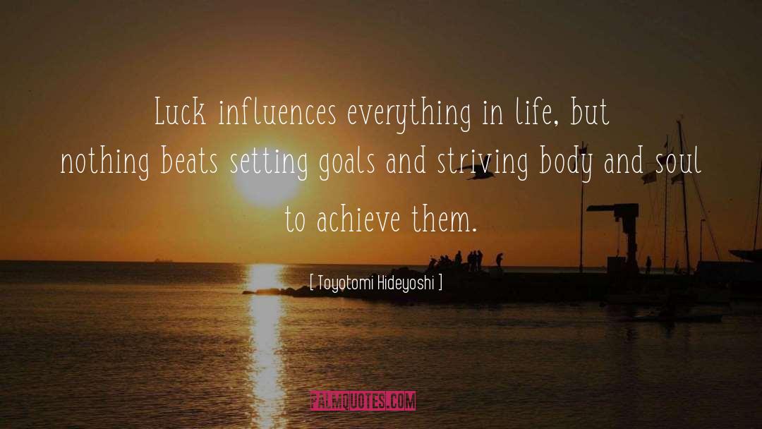Strive To Achieve Success quotes by Toyotomi Hideyoshi