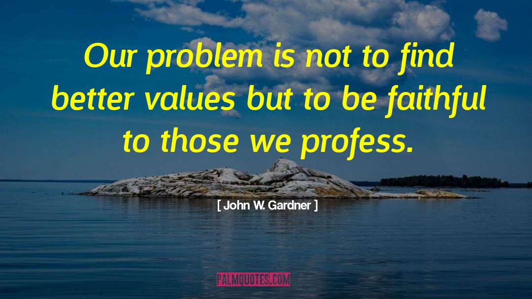 Strive To Be Better quotes by John W. Gardner