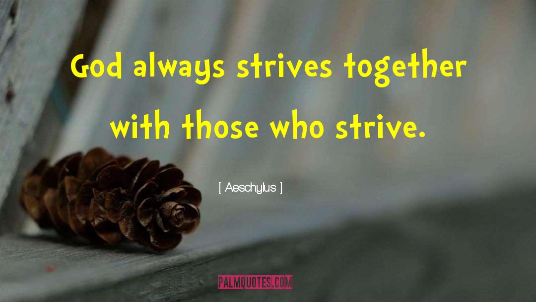 Strives quotes by Aeschylus