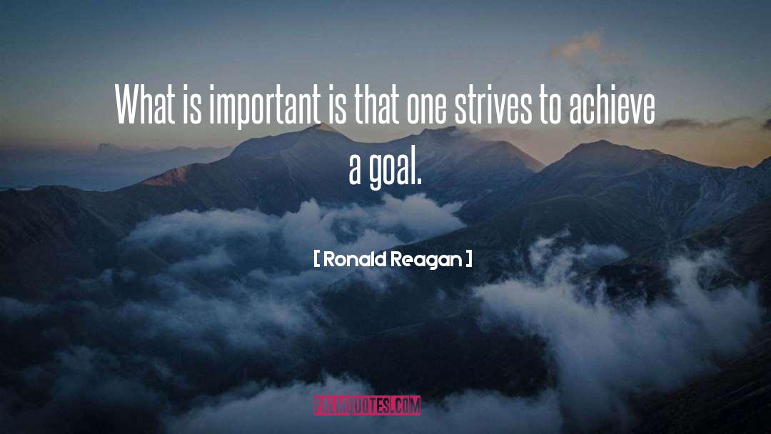Strives quotes by Ronald Reagan
