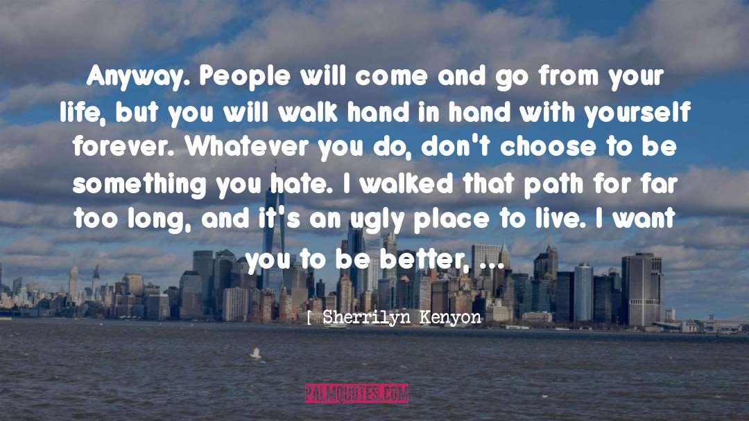 Striving For A Better Life quotes by Sherrilyn Kenyon