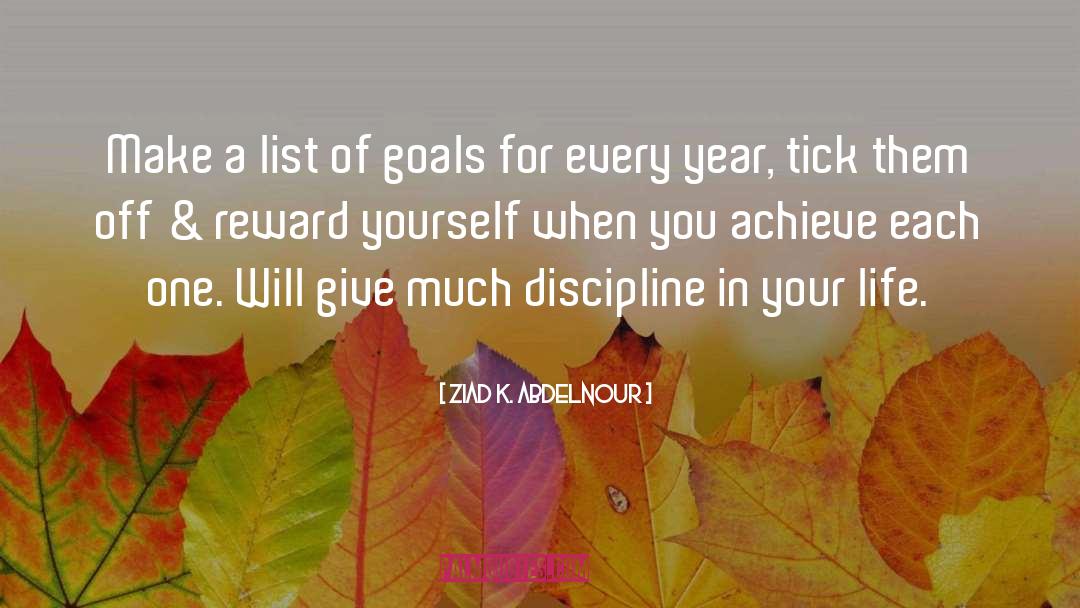 Striving For Goals quotes by Ziad K. Abdelnour