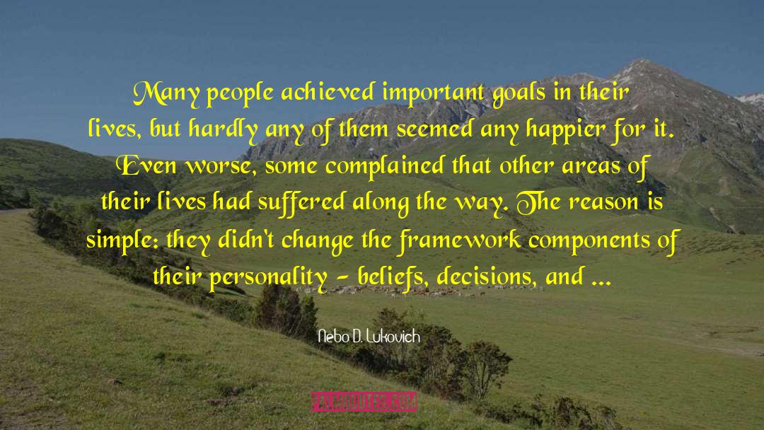 Striving For Goals quotes by Nebo D. Lukovich