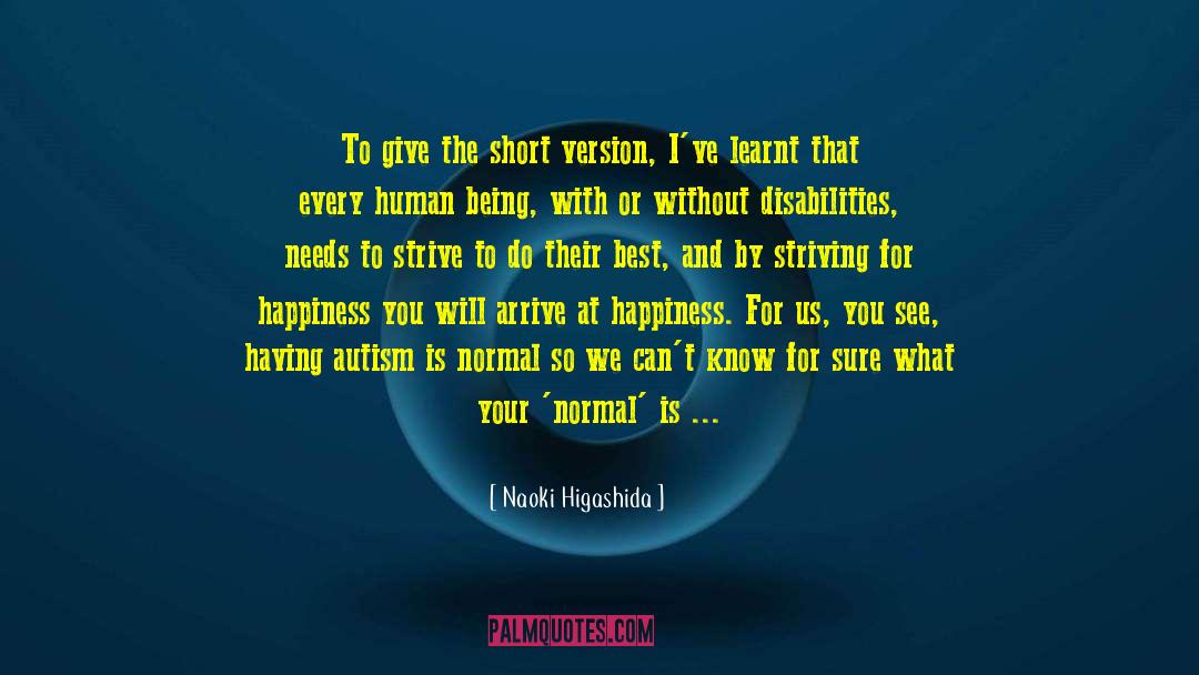 Striving For Happiness quotes by Naoki Higashida