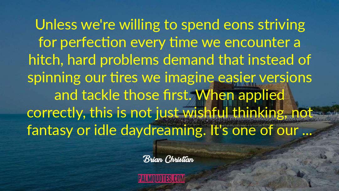 Striving For Perfection quotes by Brian Christian