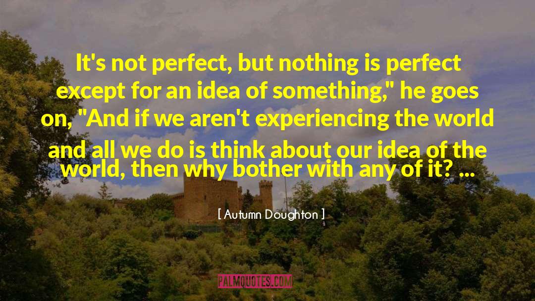 Striving For Perfection quotes by Autumn Doughton