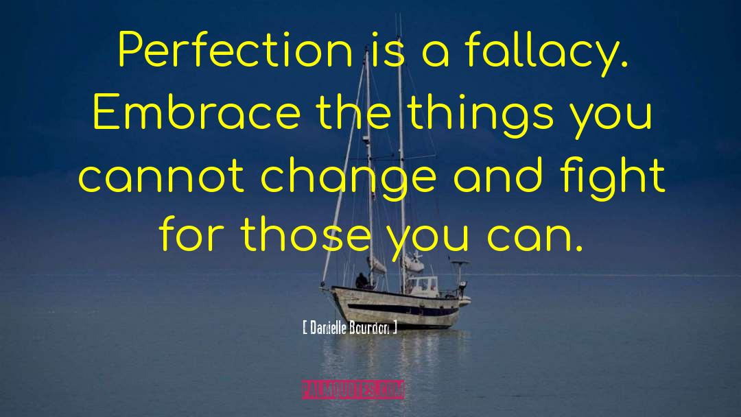 Striving For Perfection quotes by Danielle Bourdon