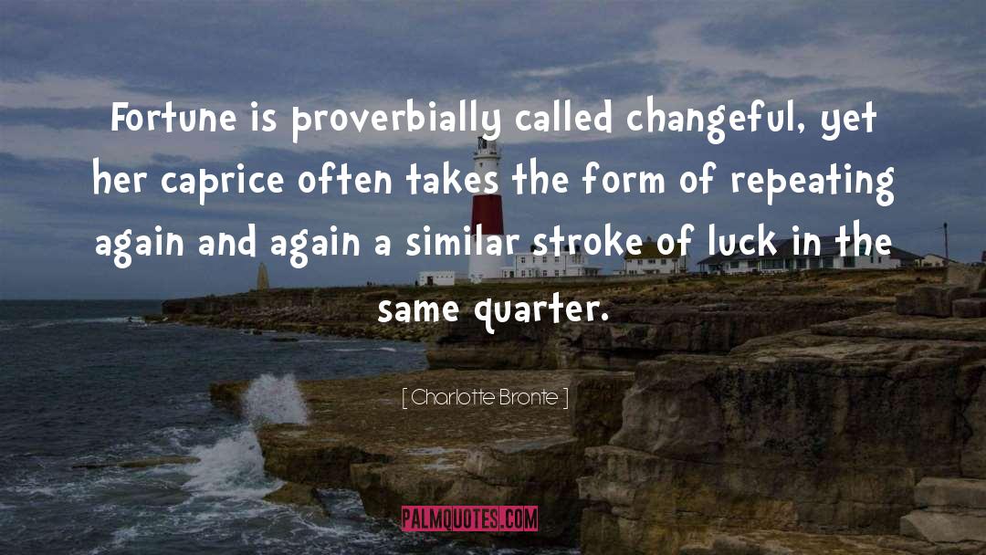 Stroke Of Luck quotes by Charlotte Bronte