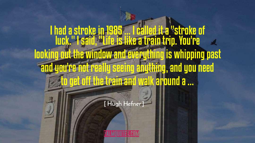 Stroke Of Luck quotes by Hugh Hefner
