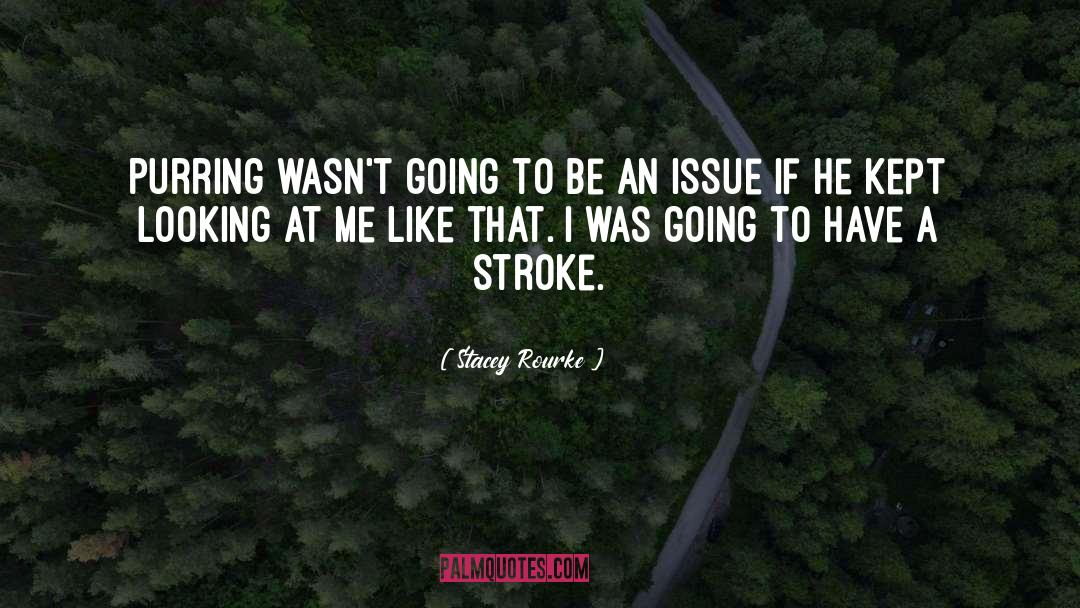 Stroke quotes by Stacey Rourke