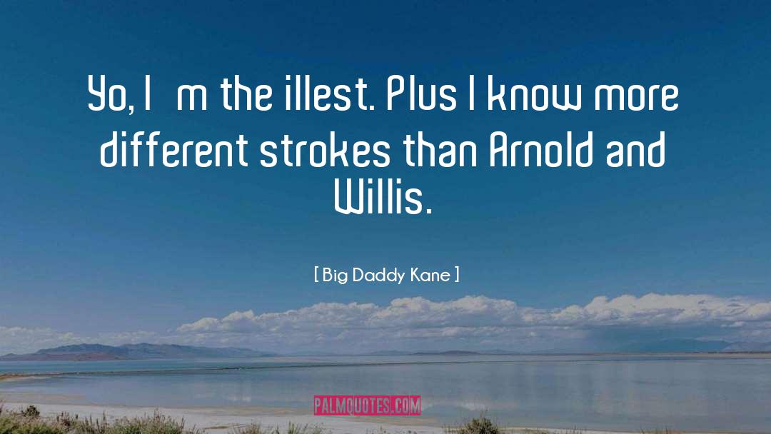Strokes quotes by Big Daddy Kane