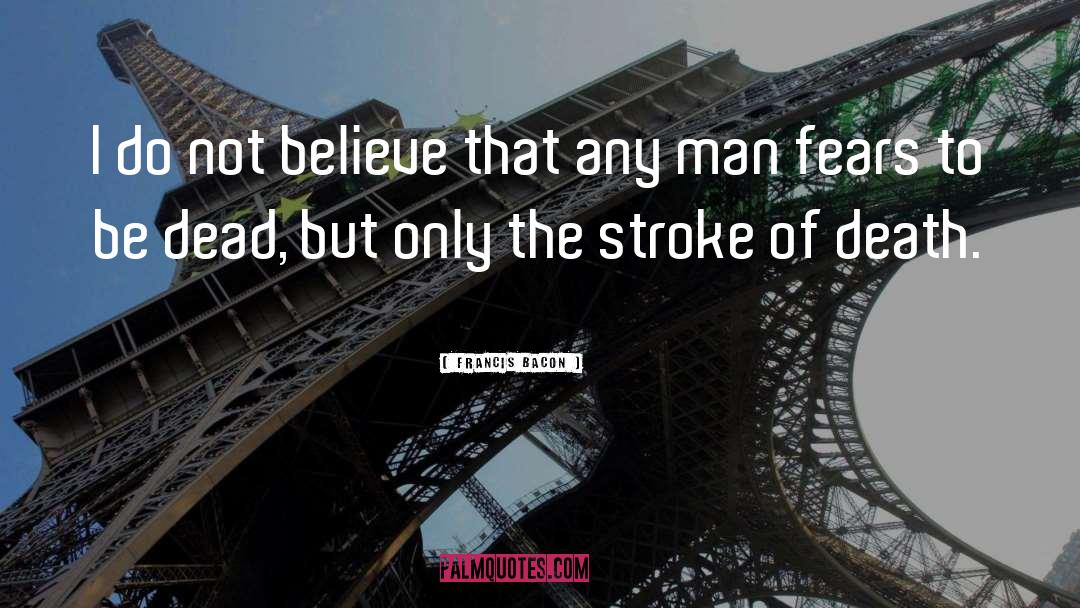 Strokes quotes by Francis Bacon