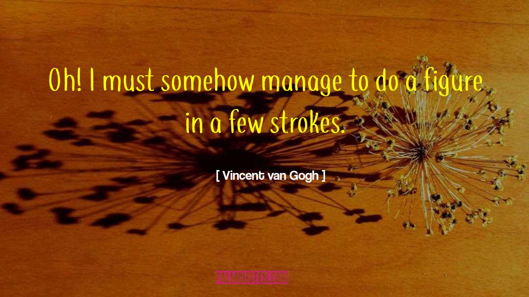 Strokes quotes by Vincent Van Gogh