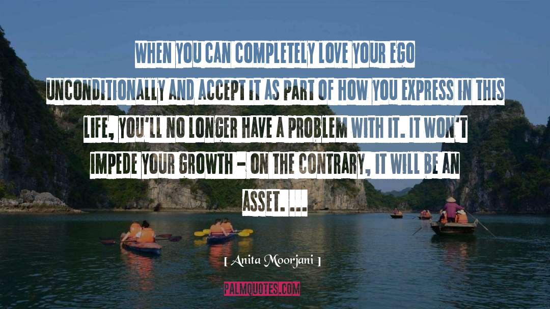 Stroking Ego quotes by Anita Moorjani