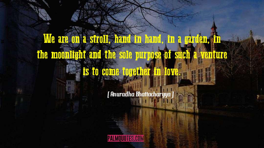 Stroll quotes by Anuradha Bhattacharyya