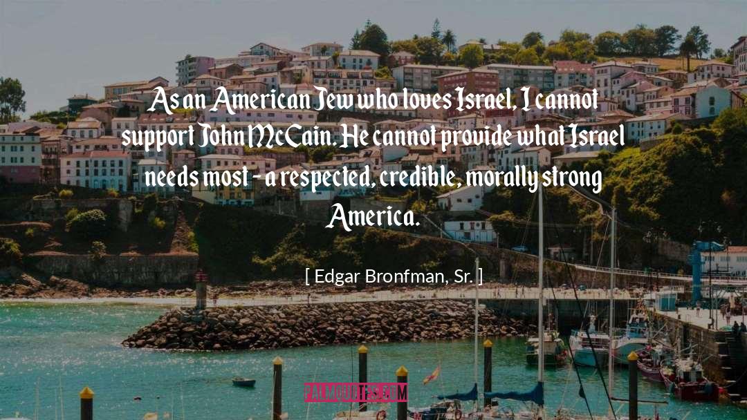Strong America quotes by Edgar Bronfman, Sr.