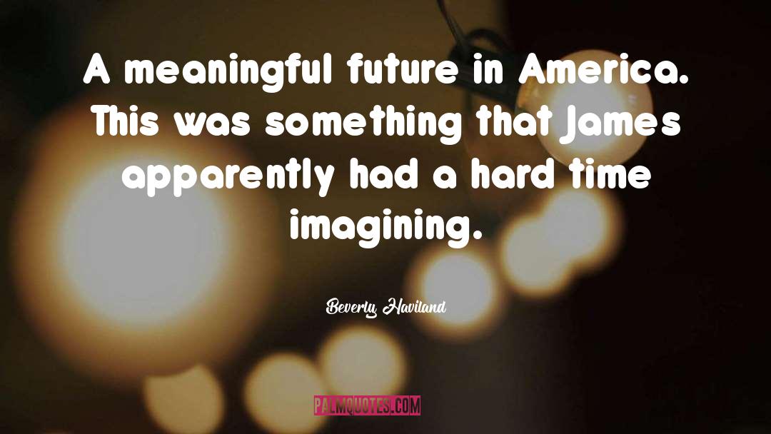 Strong America quotes by Beverly Haviland