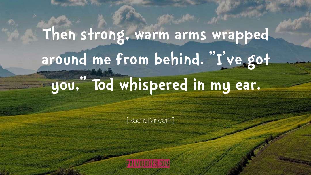 Strong Arms quotes by Rachel Vincent