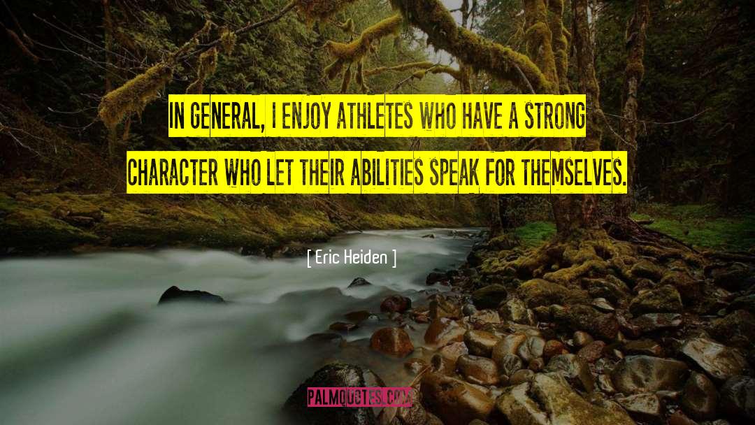 Strong Character quotes by Eric Heiden