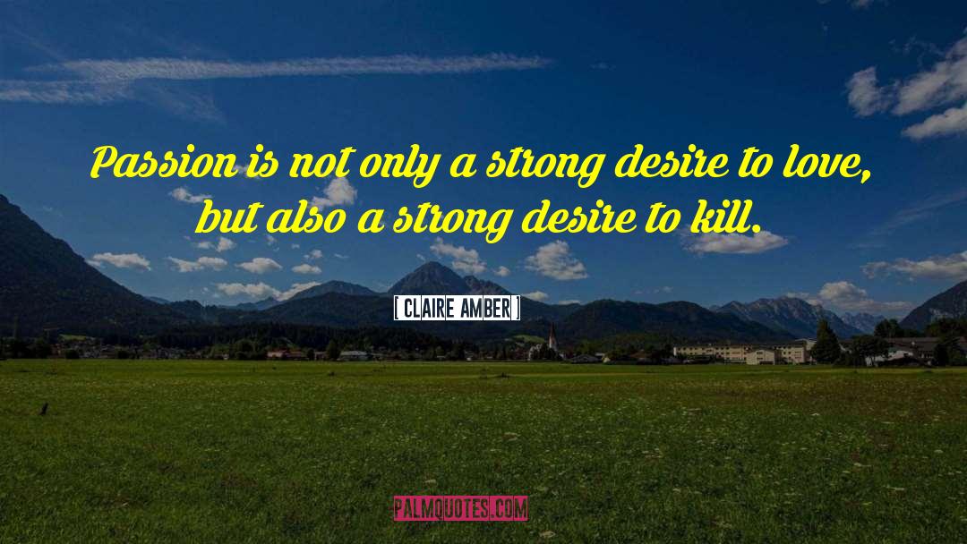 Strong Desire quotes by Claire Amber