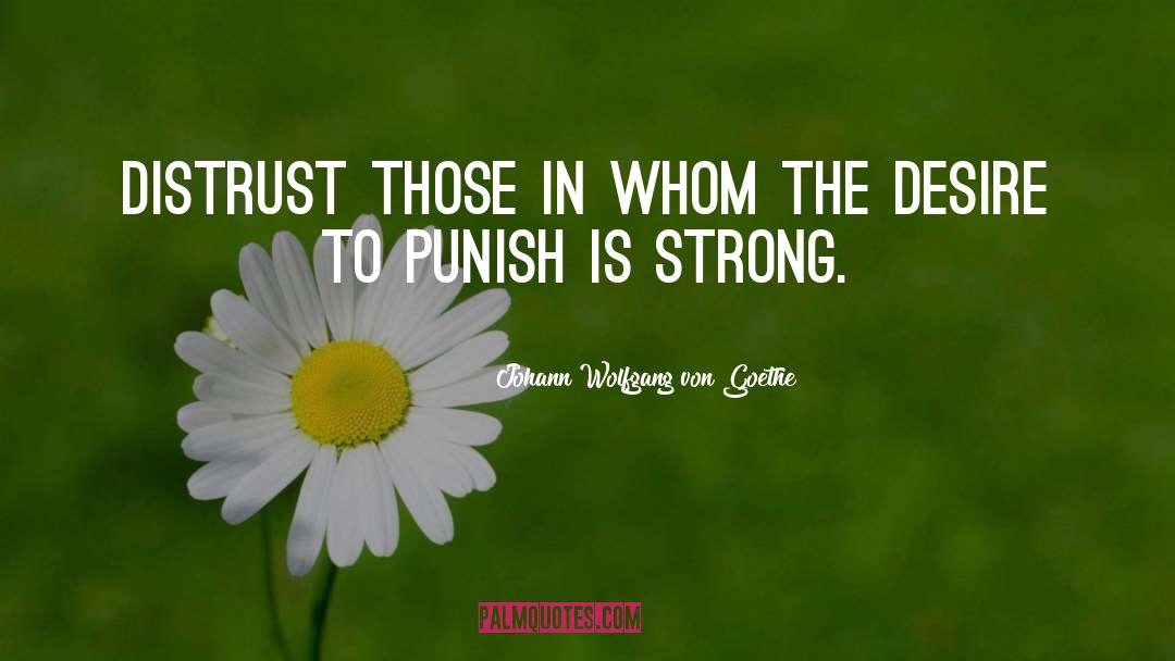 Strong Desire quotes by Johann Wolfgang Von Goethe